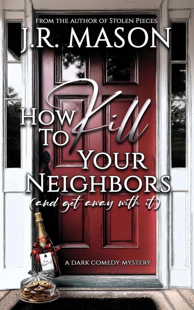How to Kill Your Neighbors
