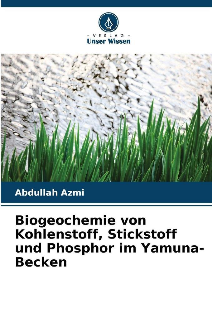 Biogeochemie von Kohlenstoff Stickstoff und Phosphor im Yamuna-Becken
