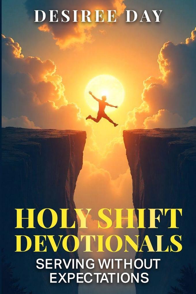 HOLY SHIFT DEVOTIONALS SERVING WITHOUT EXPECTATION