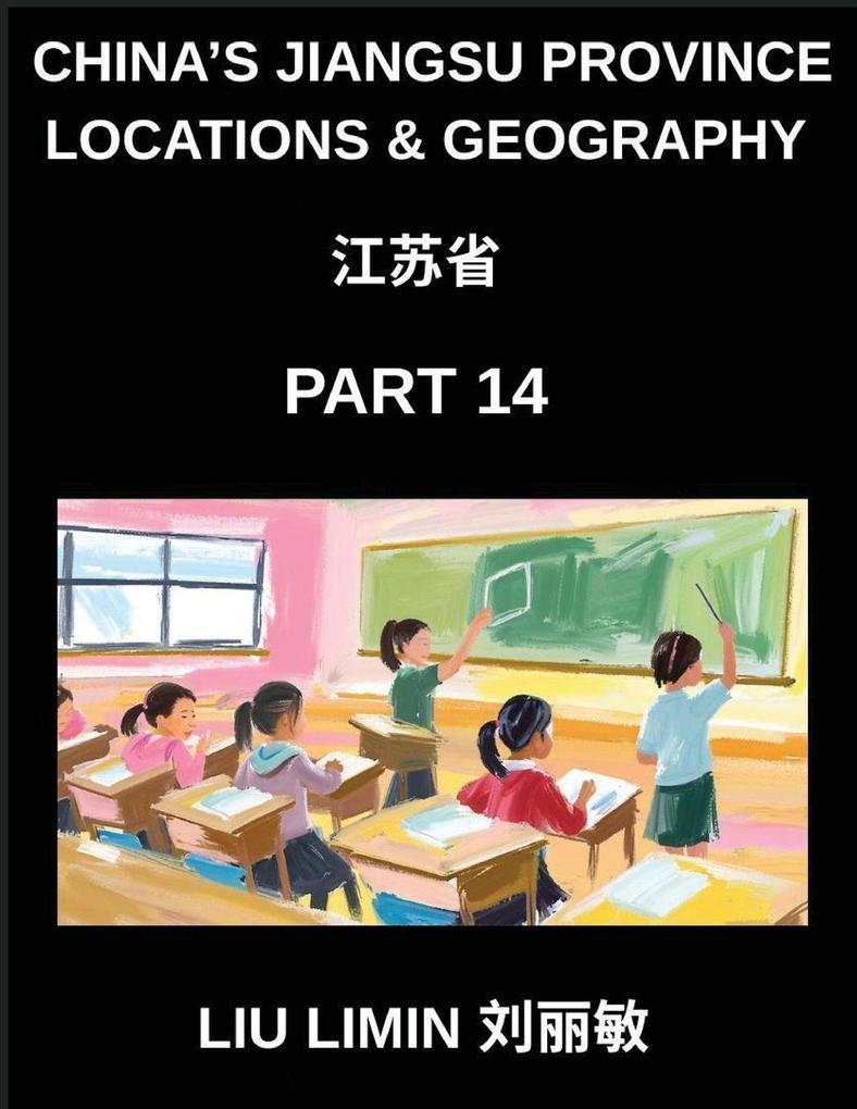 China's Jiangsu Province Locations & Geography (Part 14)- Learn Chinese Characters Pinyin and English to Understand Jiangsu's Geography Addressing Provinces Cities Counties Names Surnames and HSK Levels
