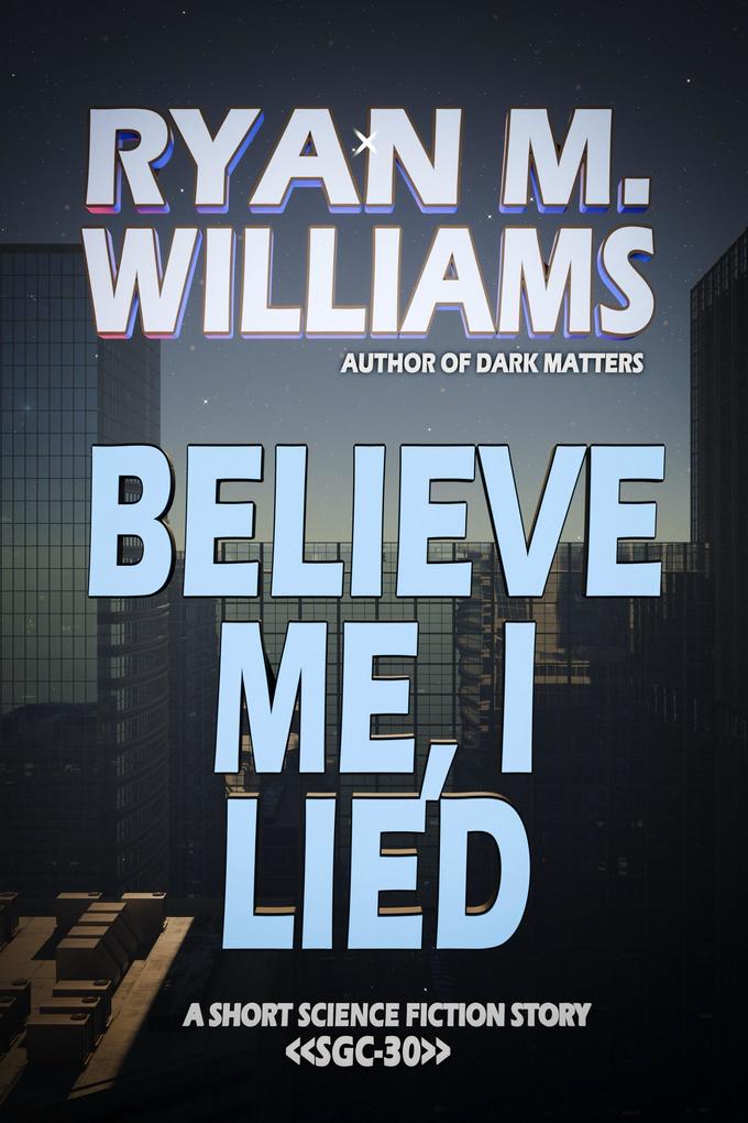 Believe Me I Lied (Super Great Challenge Stories #30)