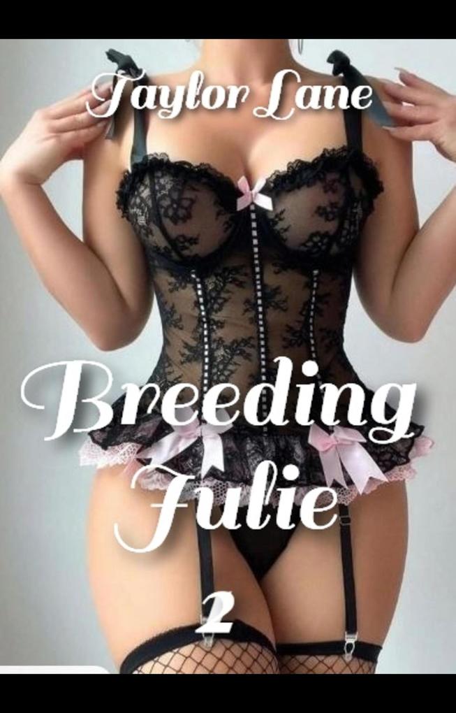 Breeding Julie 2: Daddys Best Friend Hucow Sub Story