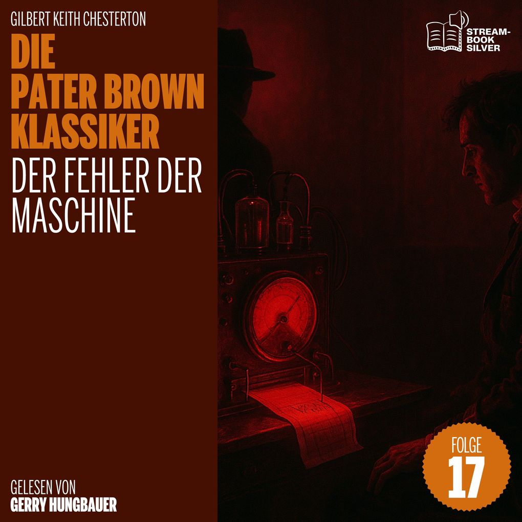 Der Fehler der Maschine (Die Pater Brown Klassiker Folge 17)