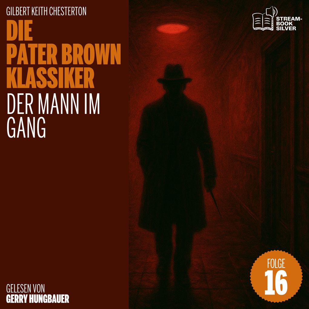 Der Mann im Gang (Die Pater Brown Klassiker Folge 16)