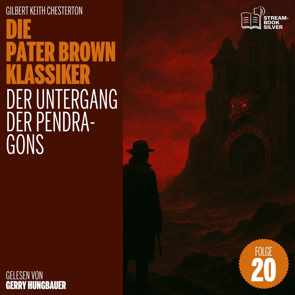Der Untergang der Pendragons (Die Pater Brown Klassiker Folge 20)