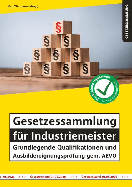 Gesetzessammlung für Industriemeister - Grundlegende Qualifikationen und Ausbildereignungsprüfung gem. AEVO