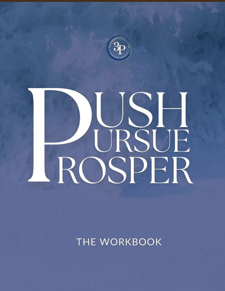 Push Pursue Prosper Workbook