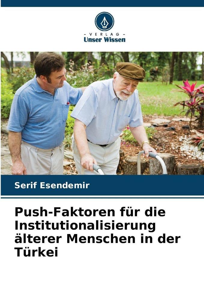 Push-Faktoren für die Institutionalisierung älterer Menschen in der Türkei