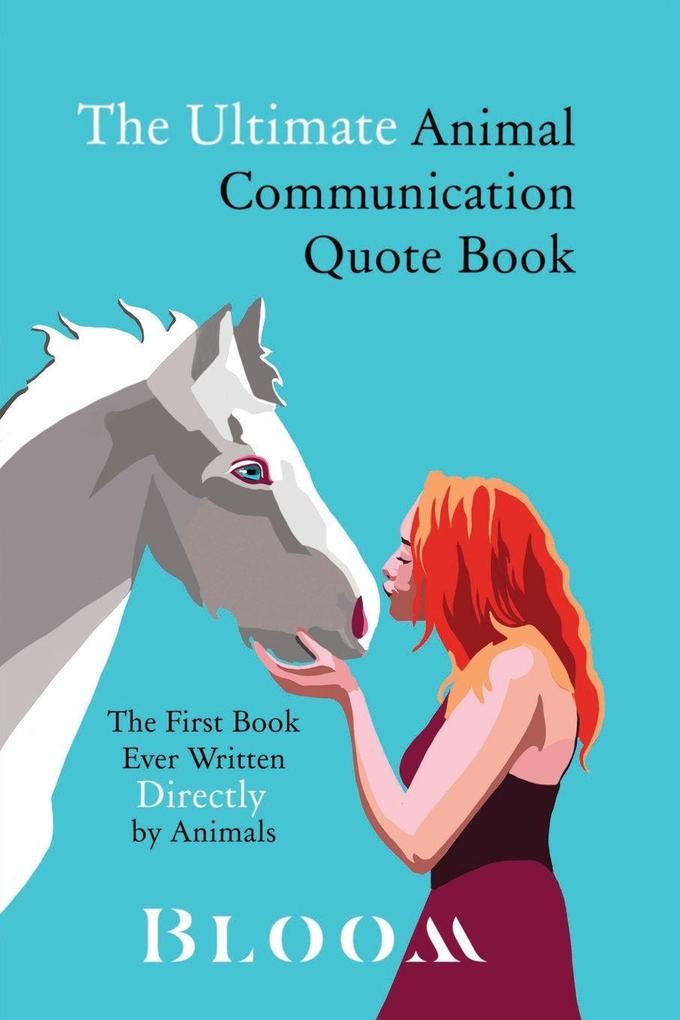 The Ultimate Animal Communication Quote Book