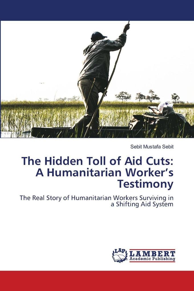 The Hidden Toll of Aid Cuts: A Humanitarian Worker's Testimony