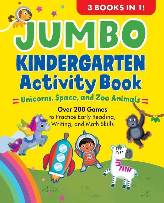 Jumbo Kindergarten Activity Book: Unicorns Space and Zoo Animals
