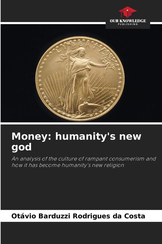 Money: humanity's new god