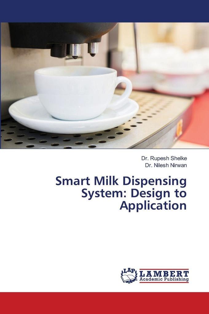Smart Milk Dispensing System: Design to Application