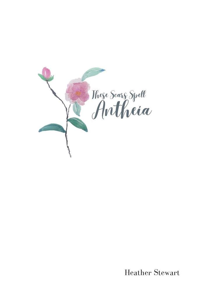 These Scars Spell Antheia