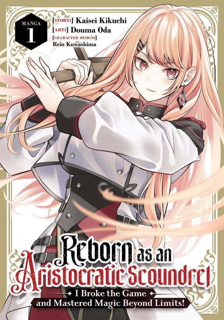 Reborn as an Aristocratic Scoundrel I Broke the Game and Mastered Magic Beyond Limits! (Manga) Vol. 1
