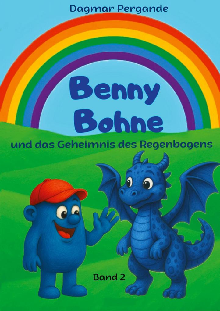 Benny Bohne und das Geheimnis des Regenbogens - ein magisches Abenteuer. Eine kleine blaue Bohne bricht auf um die Farben der Welt zu retten.