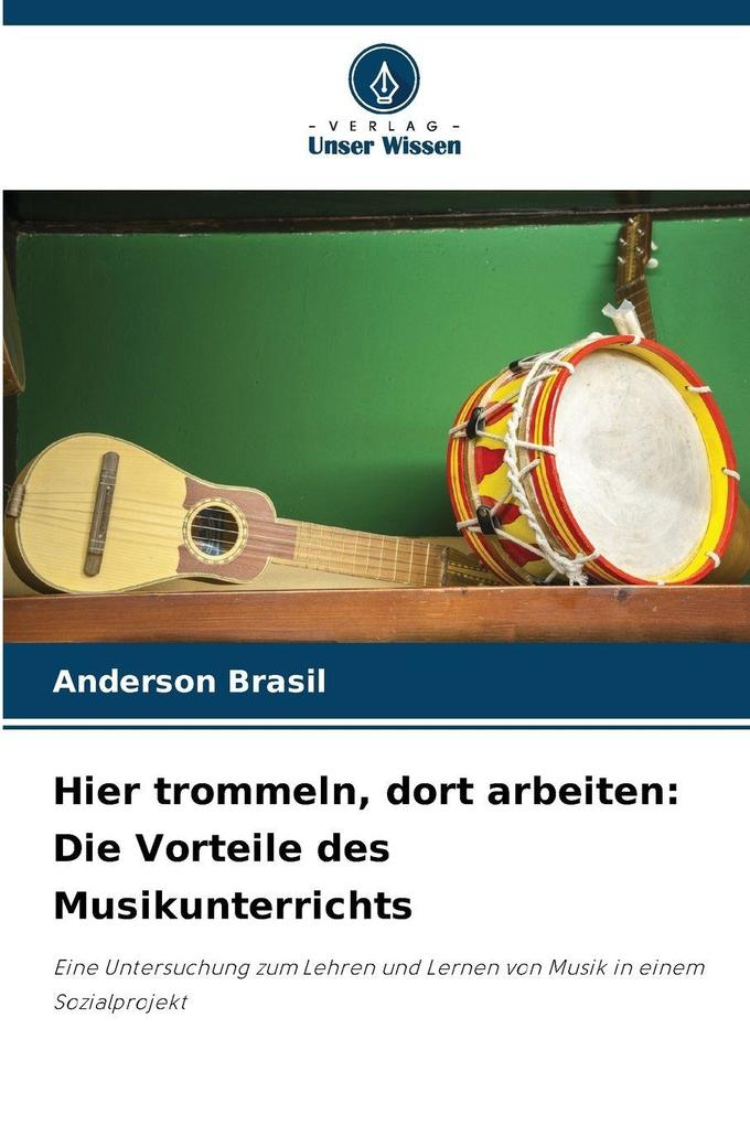 Hier trommeln dort arbeiten: Die Vorteile des Musikunterrichts