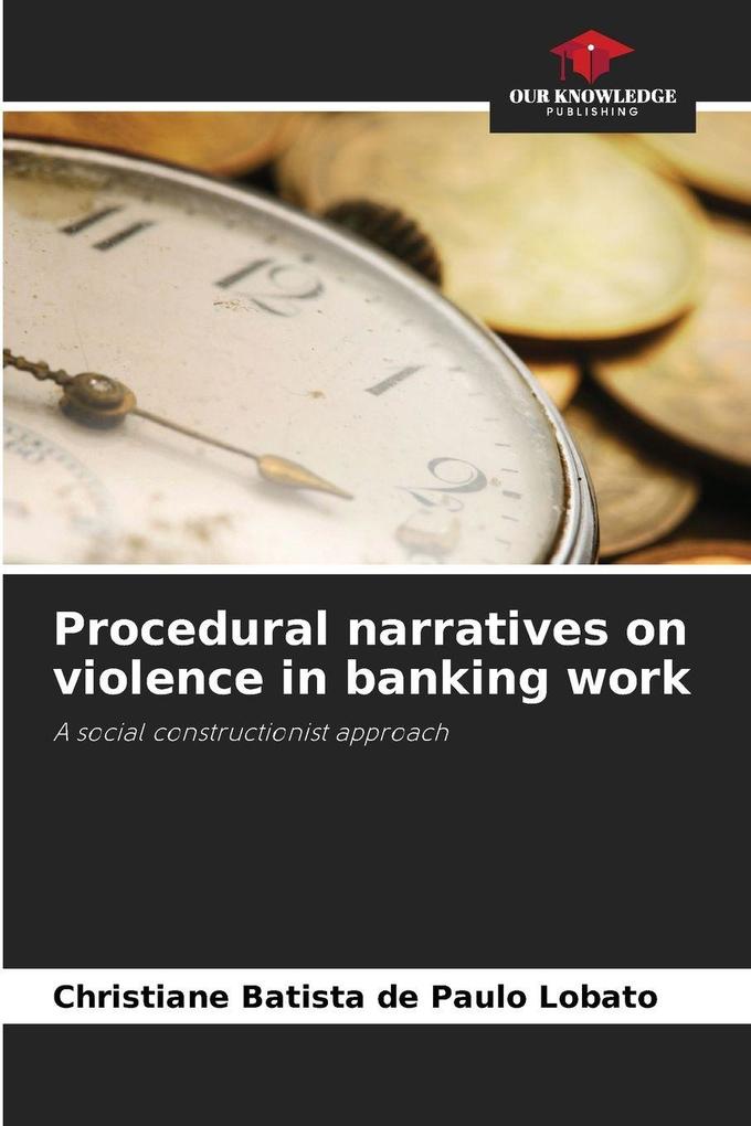 Procedural narratives on violence in banking work