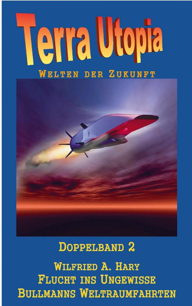 Flucht ins Ungewisse / Bullmanns Weltraumfahrten