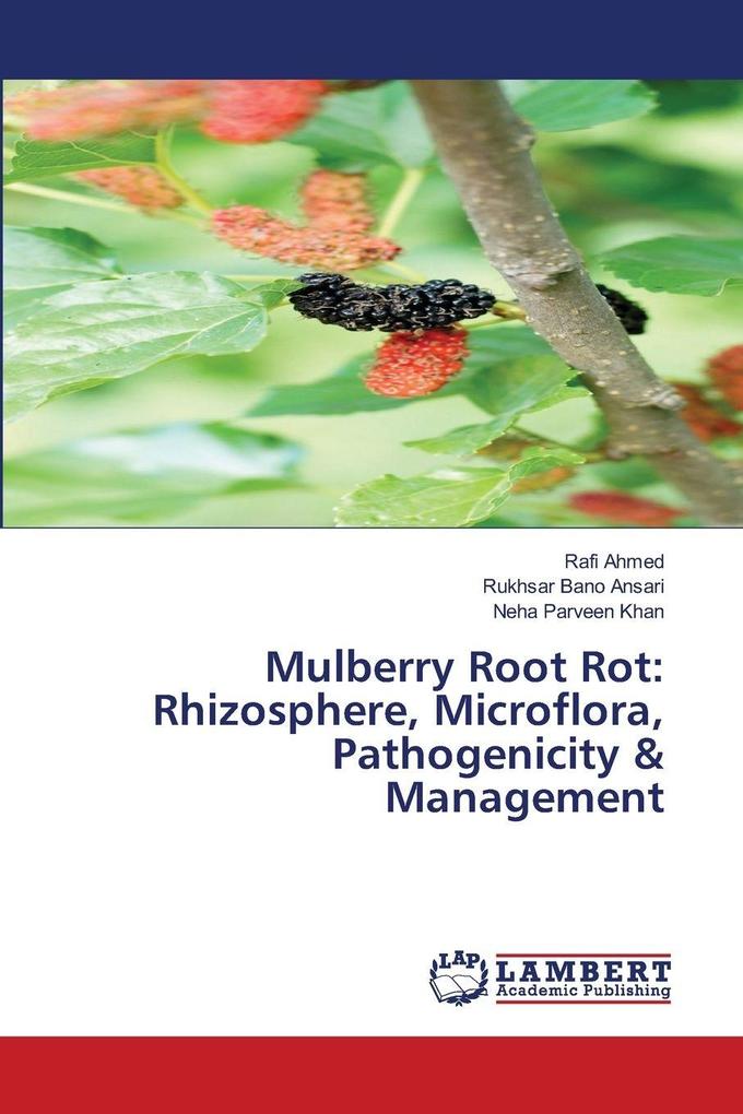 Mulberry Root Rot: Rhizosphere Microflora Pathogenicity & Management