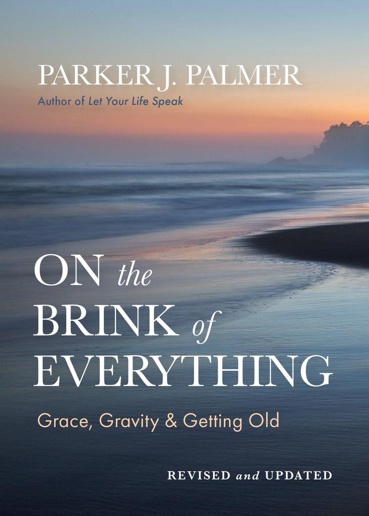 On the Brink of Everything Revised and Updated