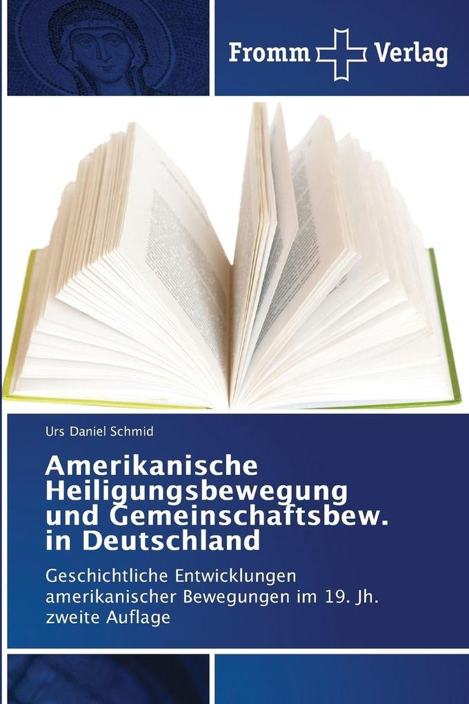 Amerikanische Heiligungsbewegung und Gemeinschaftsbew. in Deutschland