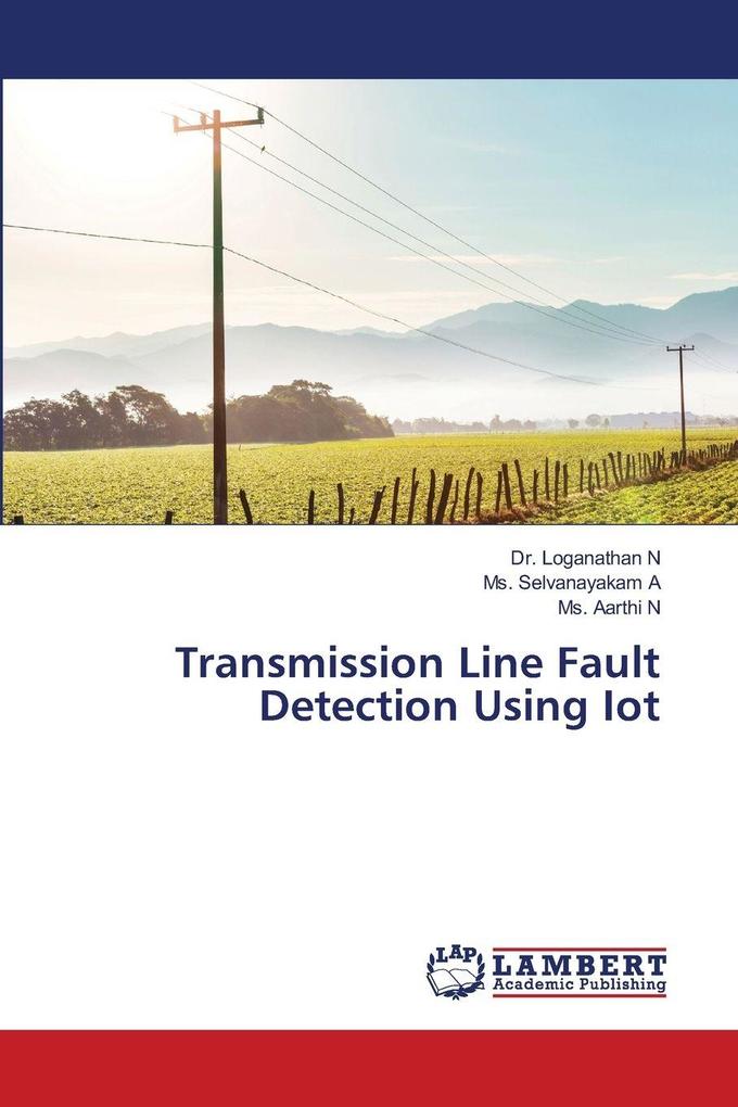 Transmission Line Fault Detection Using Iot