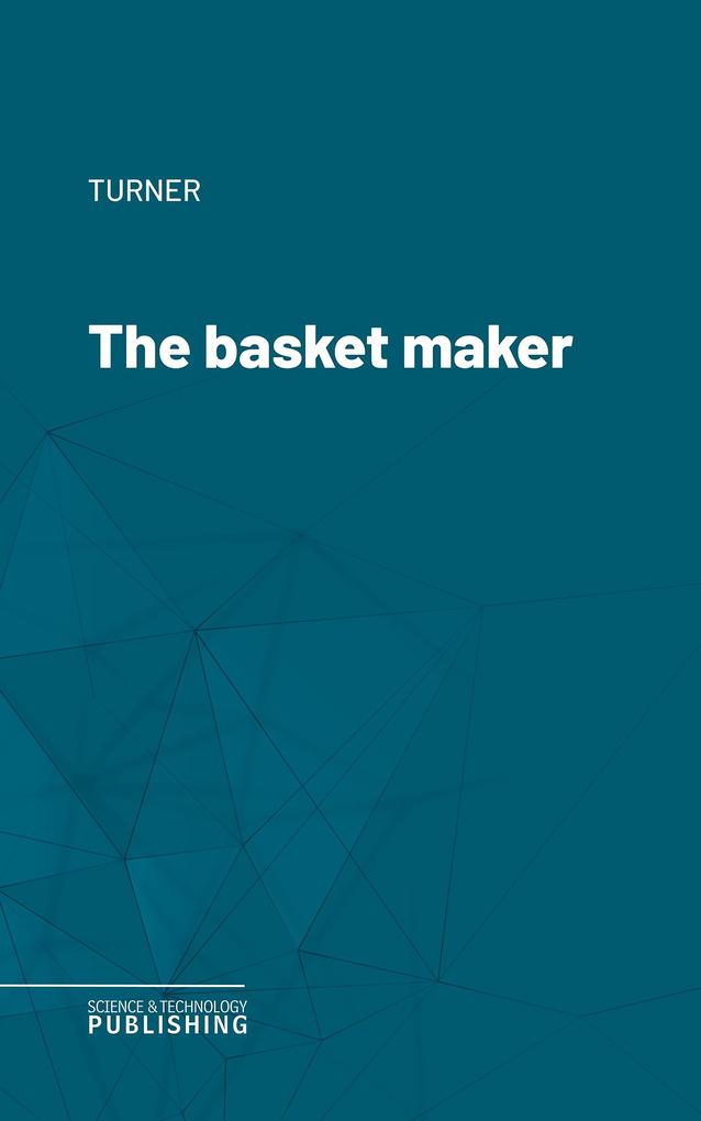 The basket maker