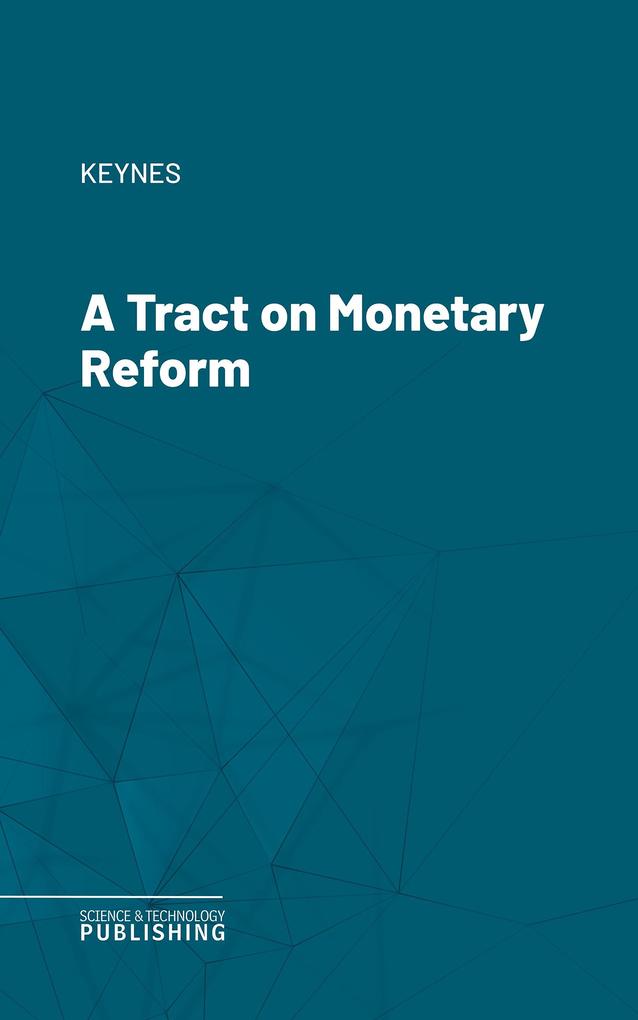 A Tract on Monetary Reform