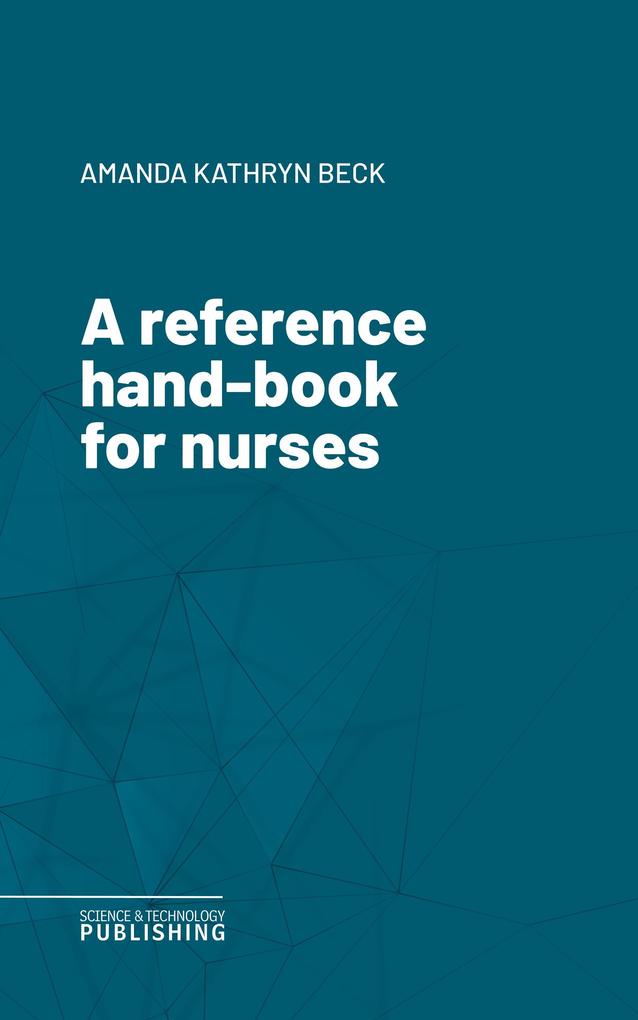 A reference hand-book for nurses