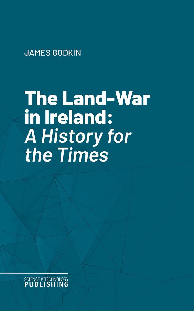 The Land-War in Ireland