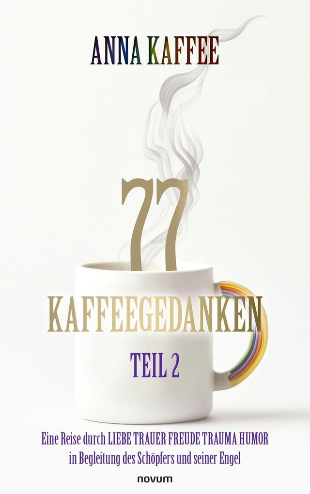 77 Kaffeegedanken - Teil 2