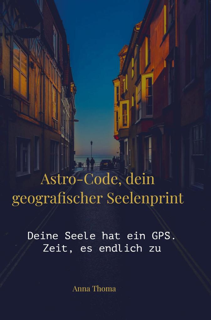 Astro-Code dein geografischer Seelenprint
