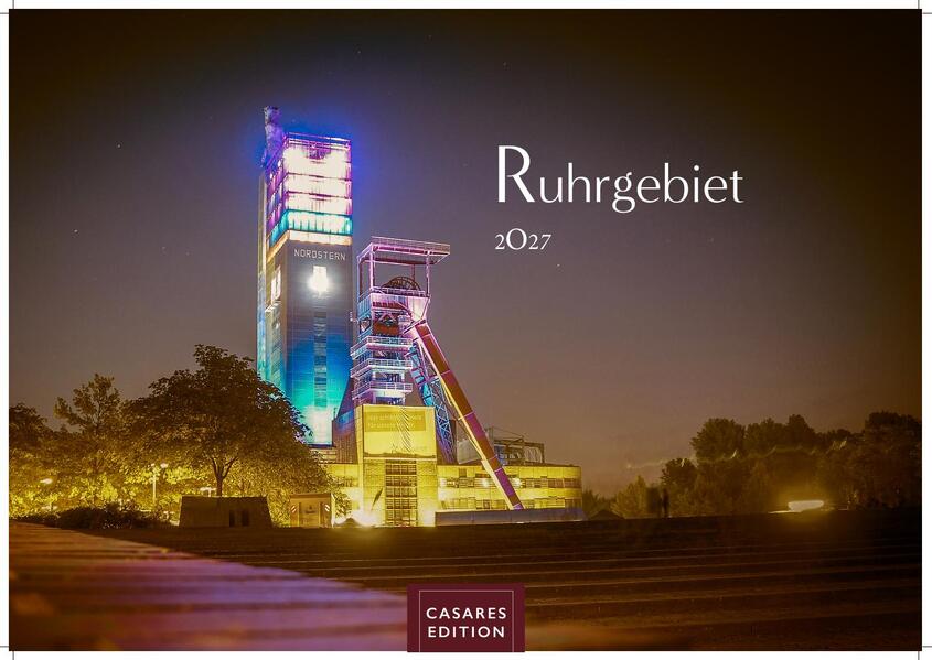 Ruhrgebiet Kalender 2027 - Wandkalender | Fotokalender Deutschland 24x35cm - beeindruckende Bilder von Zechen Skylines & Landmarken Düsburg EssenBochum Dortmund