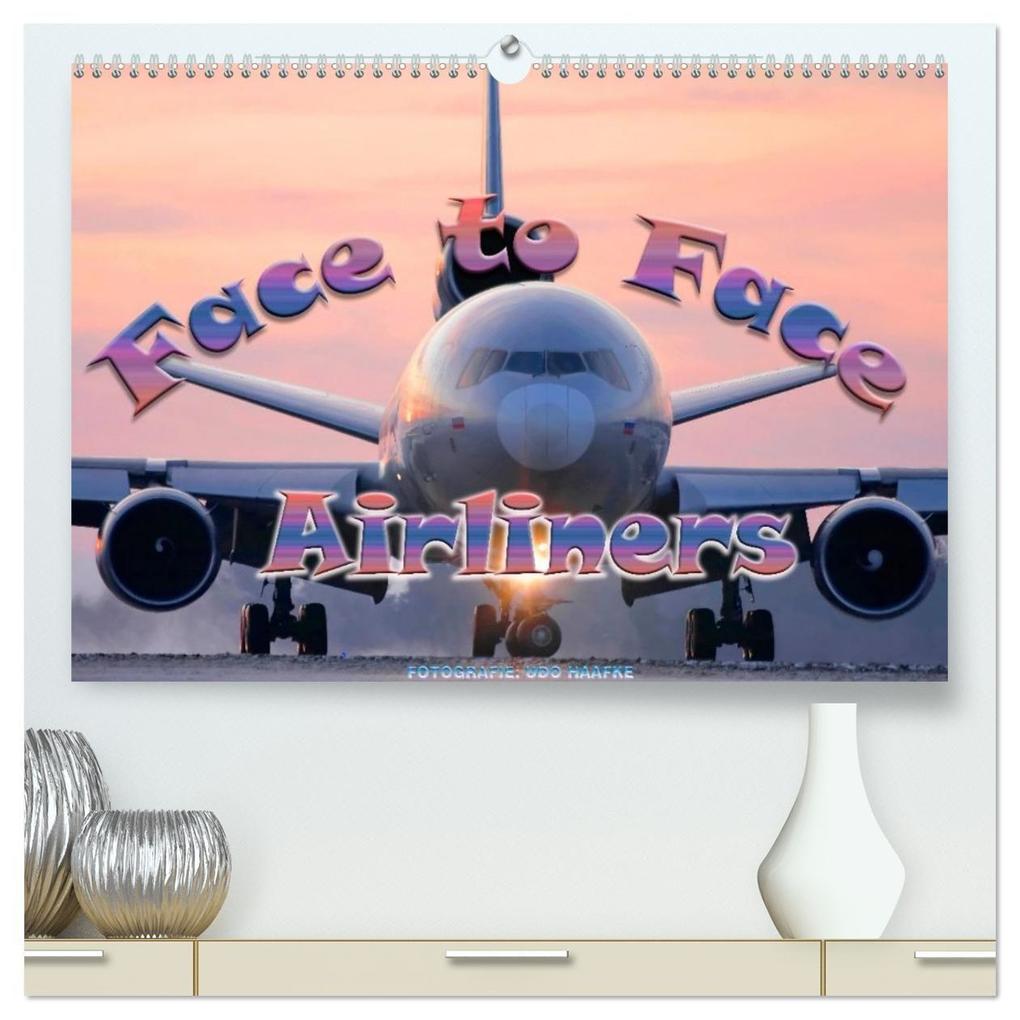 Airliners - Face to Face (hochwertiger Premium Wandkalender 2027 DIN A2 quer) Kunstdruck in Hochglanz