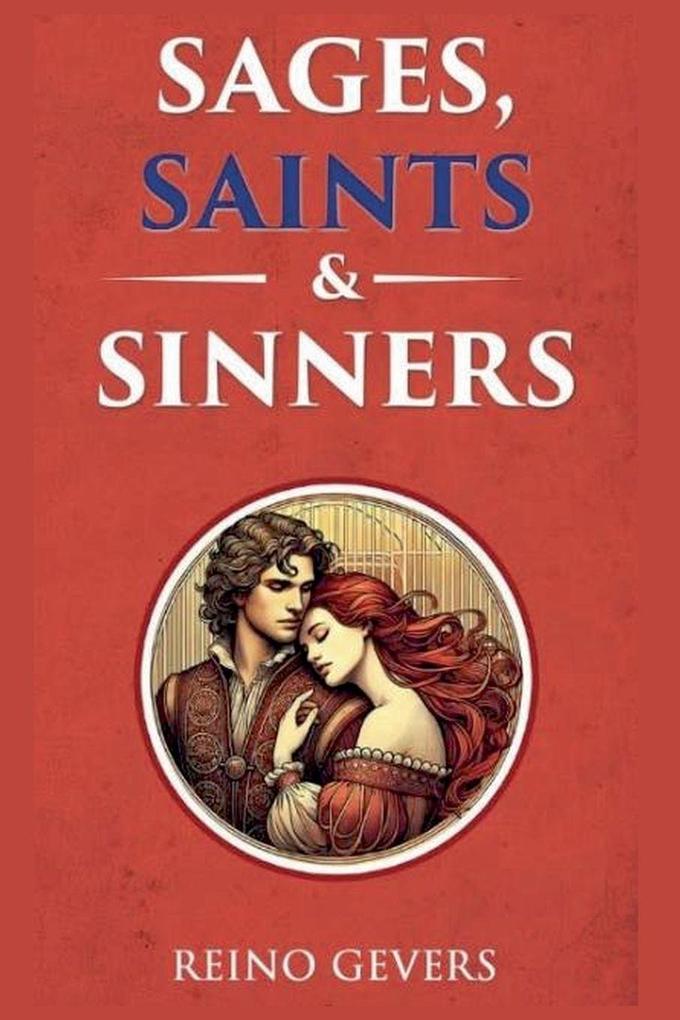 Sages Saints and Sinners