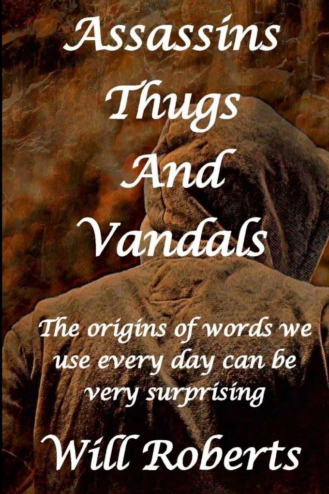 Assassins Thugs and Vandals