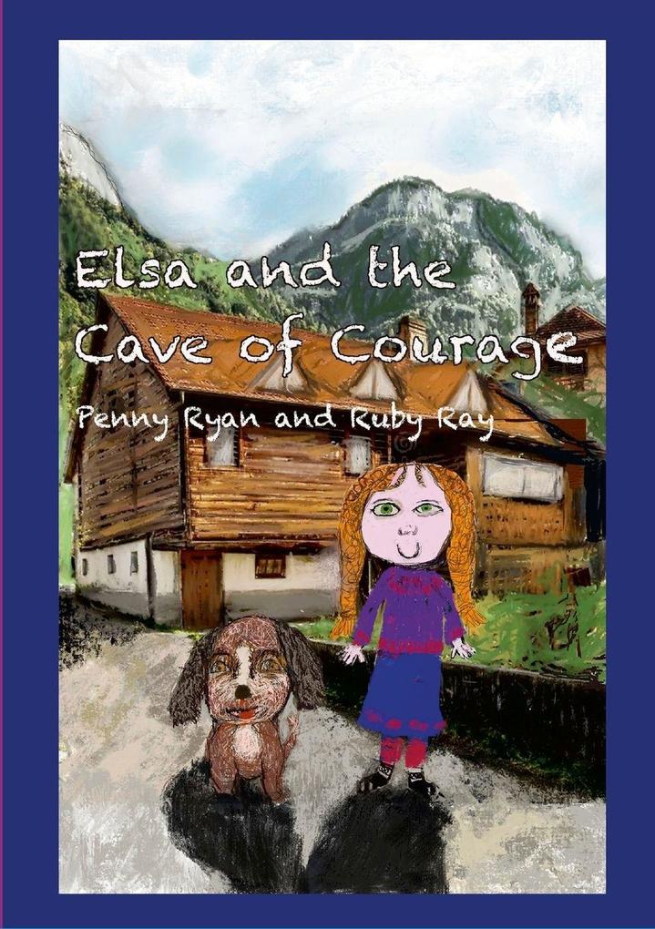Elsa and the Cave of Courage