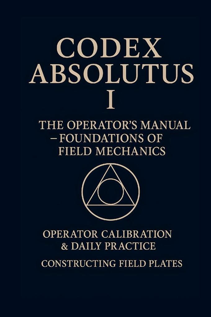 CODEX ABSOLUTUS I - THE OPERATORS MANUAL