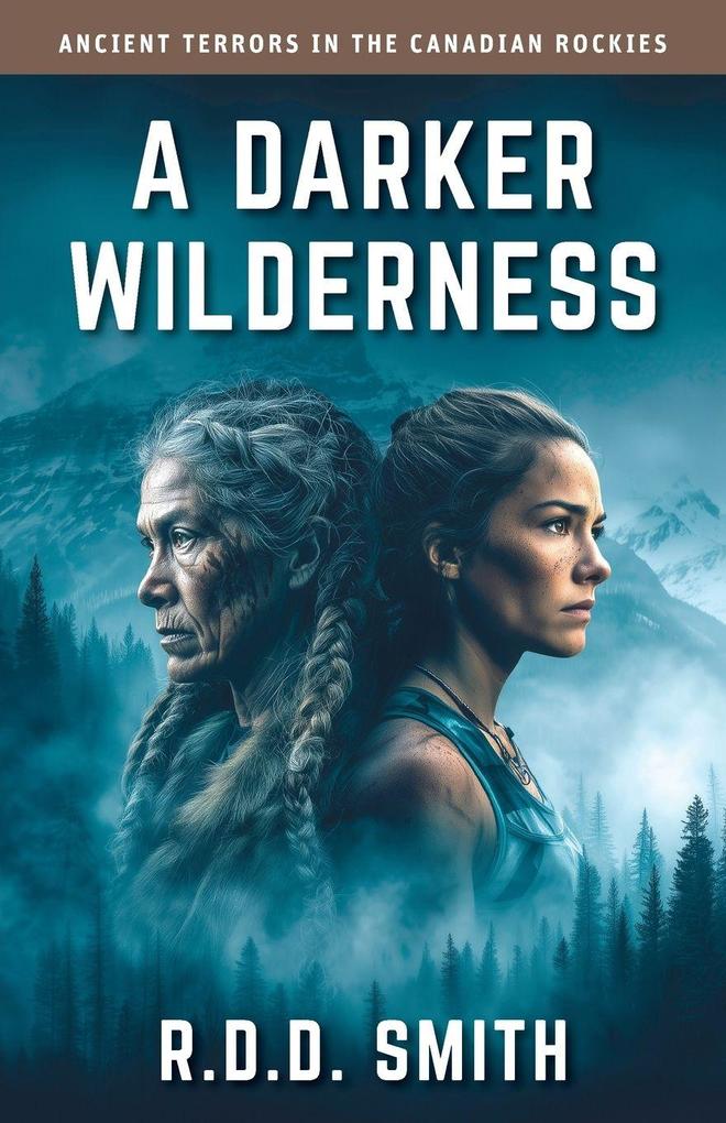 A Darker Wilderness