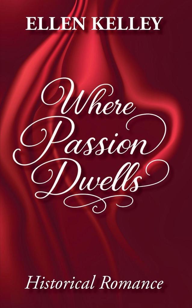 Where Passion Dwells