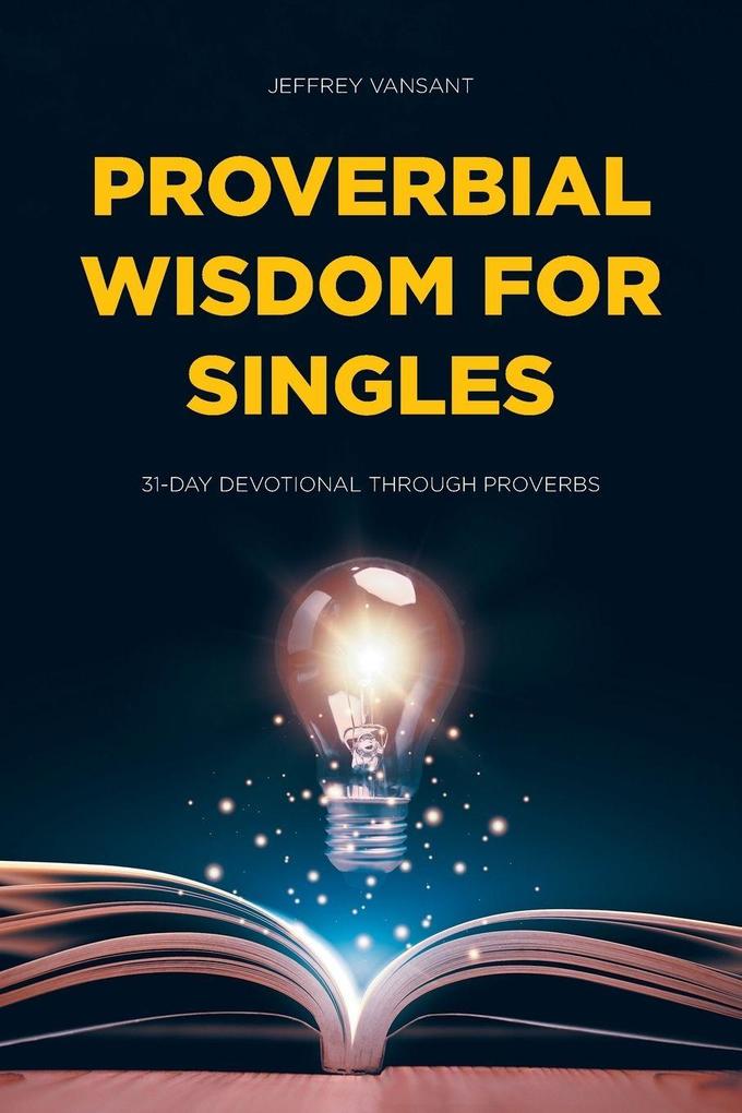 Proverbial Wisdom for Singles