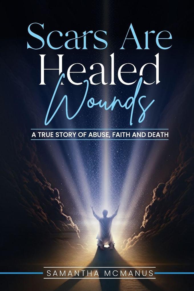 Scars Are Healed Wounds