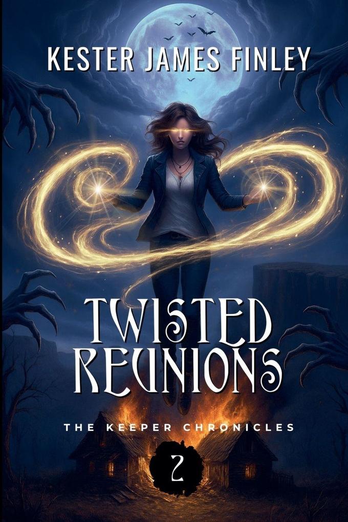 Twisted Reunions (The Keeper Chronicles Book 2)