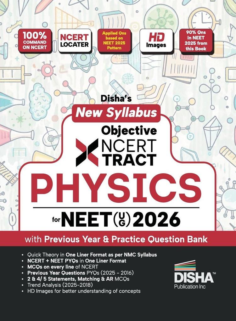 Disha New Syllabus Objective NCERT Xtract Physics for NEET 2026 (UG) with Previous Year & Practice Question Bank | Theory NCERT MCQs Tips on your Fingertips Neet PYQs 3 Mock Tests | 10th edition