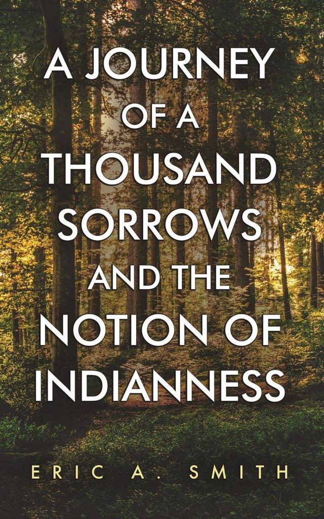 A Journey of a Thousand Sorrows and the Notion of Indianness