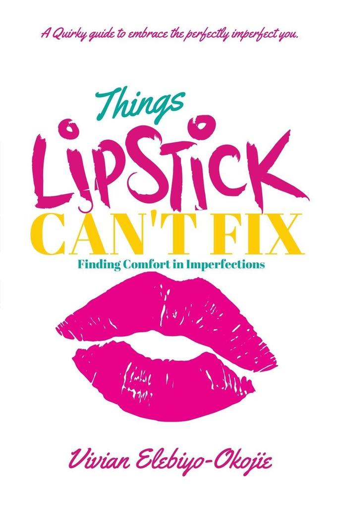 Things Lipstick Can't Fix