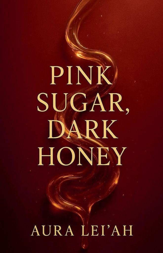 Pink Sugar Dark Honey