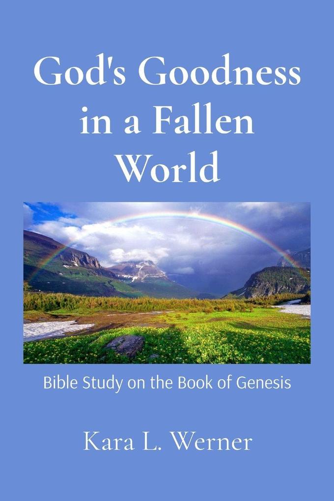 God's Goodness in a Fallen World