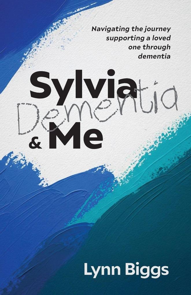 Sylvia Dementia and Me